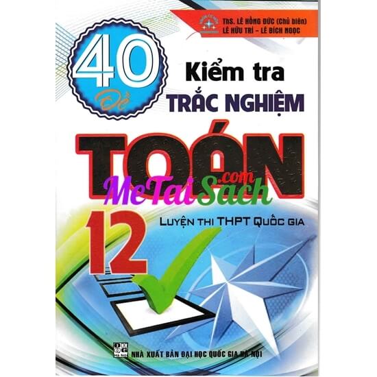 40 Đề Kiểm Tra Trắc Nghiệm Toán 12