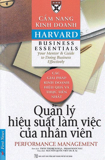 Cẩm Nang Kinh Doanh Harvard: Quản Lý Hiệu Suất Làm Việc Của Nhân Viên