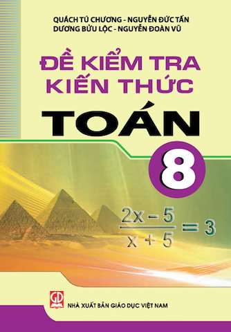 Đề Kiểm Tra Kiến Thức Toán 8 – Quách Tú Chương