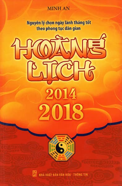 Hoàng Lịch (2014-2018) - Nguyên Lý Chọn Ngày Lành Tháng Tốt Theo Phong Tục Dân Gian