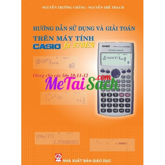 Hướng Dẫn Sử Dụng Và Giải Toán Trên Máy Tính Casio FX 570ES