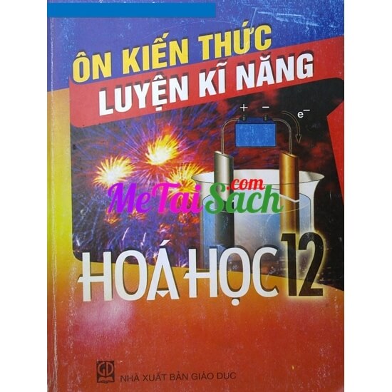 Ôn Kiến Thức Luyện Kỹ Năng Hóa Học