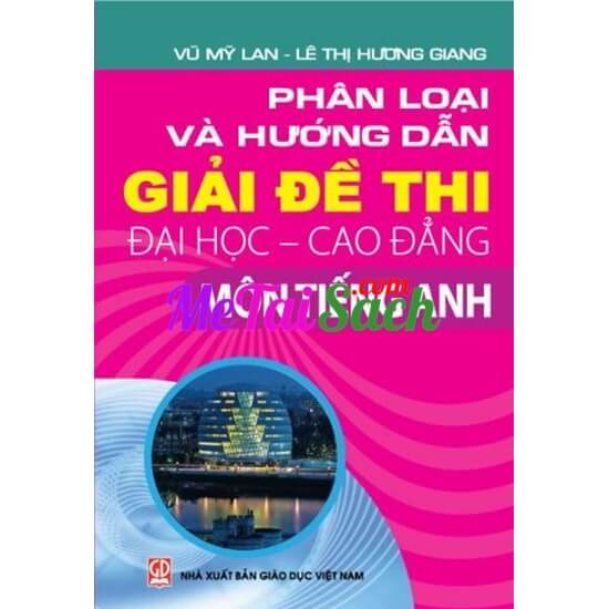 Phân Loại Và Hướng Dẫn Giải Đề Thi Đại Học Cao Đẳng Môn Tiếng Anh