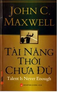 Tài Năng Thôi Chưa Đủ