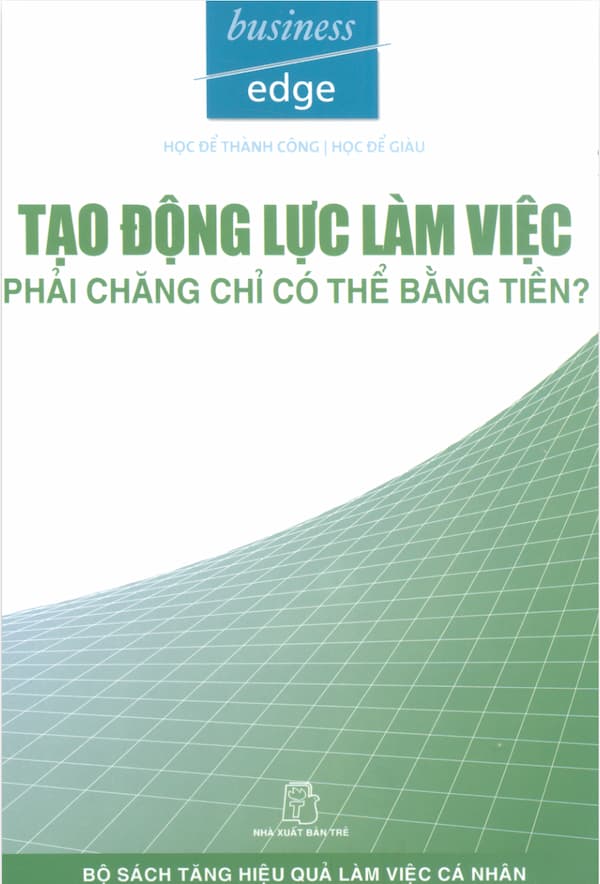 Tạo Động Lực Làm Việc Phải Chăng Chỉ Có Thể Bằng Tiền?