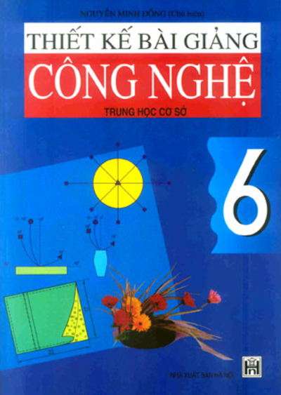 Thiết Kế Bài Giảng Công Nghệ 6
