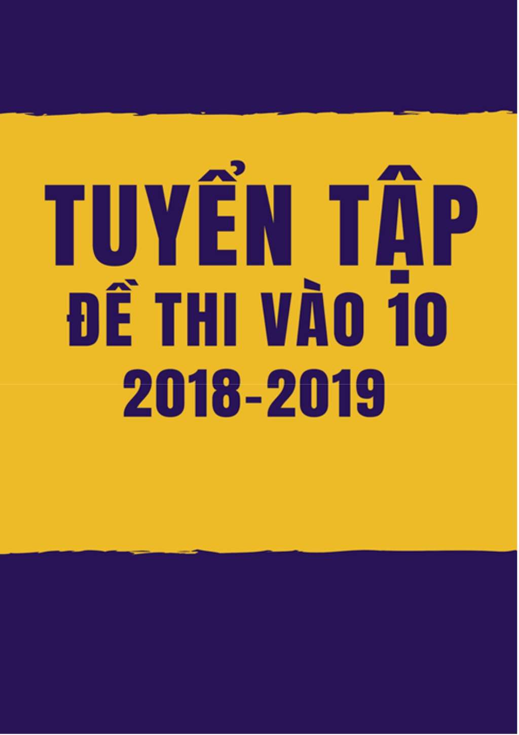Tuyển Tập Đề Thi Vào Lớp 10 Môn Toán 2018-2019 Có Đáp Án